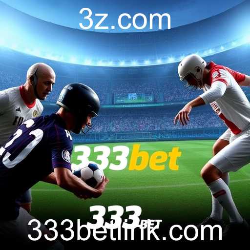 Apostas Esportivas em 333bet: A Emoção de Prever Resultados